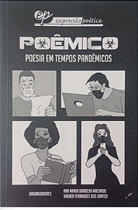 Livro Poêmico: Poesia em Tempos Pandêmicos Autor Machado (org.), Ana Maria Barbosa (2021) [seminovo]