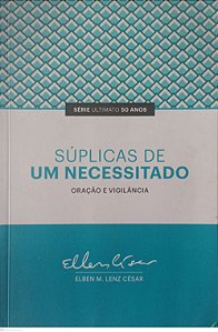 Livro Súplicas de um Necessitado: Oração e Vigilância Autor César, Elben M Lenz (2007) [usado]