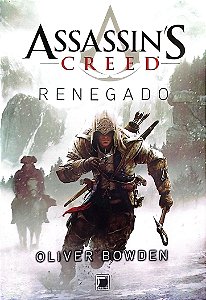Livro Renegado - Assassin''s Creed Autor Bowden, Oliver (2013) [usado]