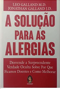 Livro a Solução para as Alergias Autor Galland, Leo (2016) [usado]