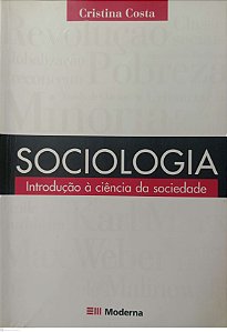 Livro Sociologia: Introdução À Ciência da Sociedade Autor Costa, Cristina (2007) [usado]