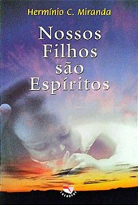 Livro Nossos Filhos São Espíritos Autor Miranda, Heminio C. (1997) [usado]