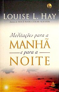 Livro Meditações para a Manha e para a Noite Autor Hay, Louise (1999) [seminovo]