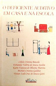 Livro o Deficiente Auditivo em Casa e na Escola Autor Boscolo, Cibele Cristina (2005) [usado]