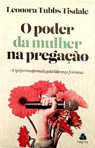 Livro o Poder da Mulher na Pregação Autor Tisdale, Leonora Tubbs [novo]