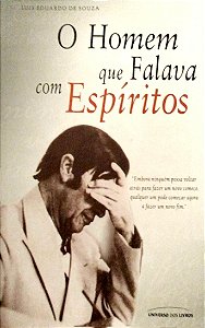Livro o Homem que Falava com Espíritos Autor Souza, Luiz Eduardo de (2014) [seminovo]