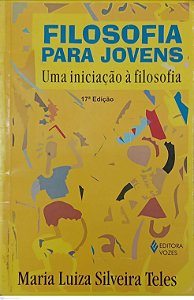 Livro Filosofia para Jovens: Uma Iniciação À Filosofia Autor Teles, Maria Luiza Silveira (2008) [usado]