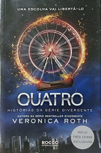 Livro Quatro - Hisórias da Série Divergente Autor Roth, Veronica (2014) [usado]
