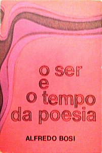Livro o Ser e o Tempo da Poesia Autor Bosi, Alfredo (1990) [usado]