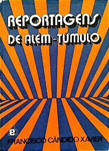 Livro Reportagens de Além-túmulo Autor Xavier, Francisco Cândido (1987) [usado]