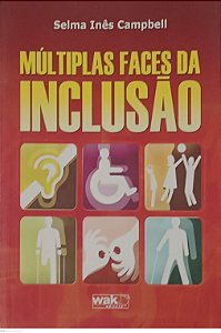 Livro Múltiplas Faces da Inclusão Autor Campbell, Selma Inês (2009) [usado]