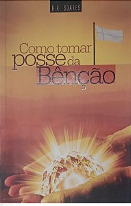 Livro Como Tomar Posse da Benção Autor Soares, R.r. (2009) [usado]
