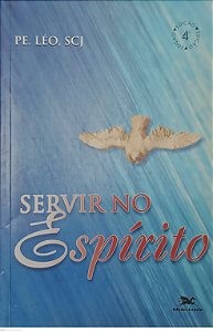 Livro Servir no Espírito Autor Léo, Pe. (2000) [usado]