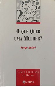Livro o que Quer Uma Mulher ? Autor André, Serge (2011) [usado]