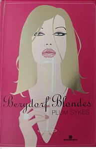 Livro Bergdorf Blondes Autor Sykes, Plum (2006) [usado]