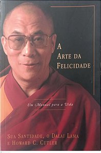 Livro a Arte da Felicidade Autor Lama, Dalai (2002) [usado]