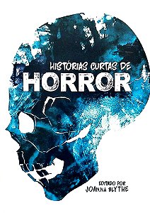 Livro Histórias Curtas de Horror Autor Blythe (ed.), Joanna (2020) [seminovo]