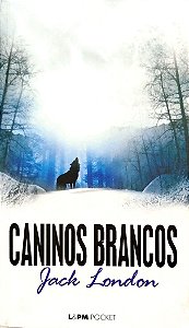 Livro Caninos Brancos Autor London, Jack (2014) [seminovo]