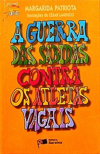 Livro a Guerra das Sabidas contra os Atletas Vagais Autor Patriota, Margarida (2005) [usado]