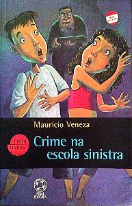 Livro Crime na Escola Sinistra Autor Veneza , Maurício (2010) [seminovo]