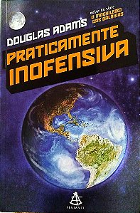 Livro Praticamente Inofensiva - o Mochileiro das Galáxias 5 Autor Adams, Douglas (2006) [seminovo]