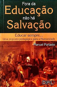 Livro Fora da Educação Não Há Salvação Autor Portasio, Manuel (2008) [usado]