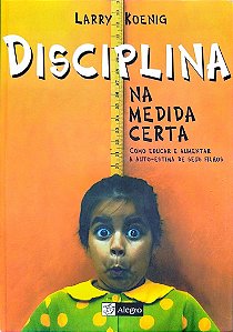 Livro Disciplina na Medida Certa Autor Koenig, Larry (2003) [seminovo]