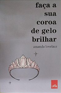 Livro Faça a sua Coroa de Gelo Brilhar Autor Lovelace, Amanda (2021) [seminovo]