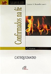 Livro Confirmados na Fé: Crisma - Catequizando Autor Brustolin (coord.), Leomar A. (2010) [seminovo]