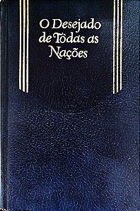 Livro o Desejado de Tôdas as Nações Autor White, Ellen G. (1965) [usado]