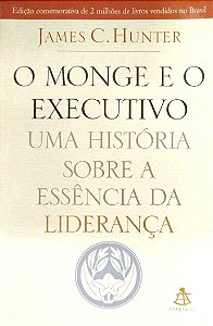 Livro o Monge e o Executivo Autor Hunter, James C. (2009) [seminovo]