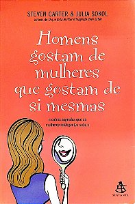 Livro Homens Gostam de Mulheres que Gostam de Si Mesmas Autor Carter, Steven (2008) [usado]