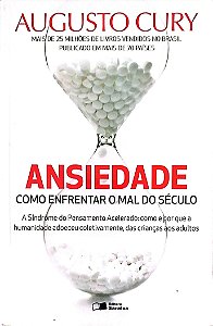 Livro Ansiedade: Como Enfrentar o Mal do Século Autor Cury, Augusto (2015) [seminovo]