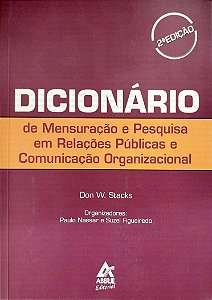 Livro Dicionário de Mensuração e Pesquisa em Relações Públicas e Counicação Organizacional Autor Stacks, Don W. (2008) [seminovo]