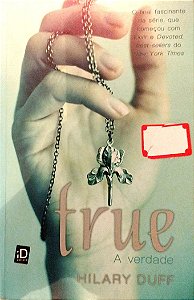 Livro True: a Verdade Autor Duff, Hilary (2013) [usado]