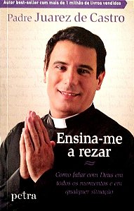Livro Ensina-me a Rezar Autor Castro, Padre Juarez (2015) [seminovo]