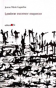 Livro Lembrar, Escrever, Esquecer Autor Gagnebin, Jeanne Marie (2011) [seminovo]