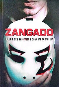 Livro Zangado: o que é Ser um Gamer e Como Me Tornei um Autor Zangado (2016) [seminovo]