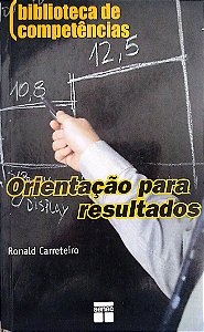 Livro Orientação para Resultados Autor Carreteiro, Ronald (2009) [seminovo]