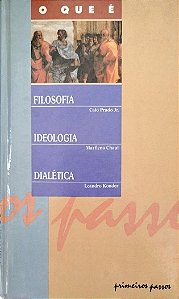 Livro o que é Filosofia, Ideologia, Dialética - Primeiros Passos Autor Vários (1991) [usado]