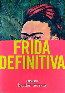 Livro Frida Definitiva Autor Herrera, Hayden (2012) [seminovo]