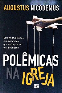 Livro Polêmicas na Igreja Autor Nicodemus, Augustus (2015) [seminovo]