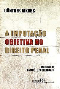 Livro a Imputação Objetiva no Direito Penal Autor Jakobs, Günther (2000) [seminovo]