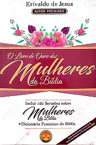 Livro o Livro de Ouro das Mulheres da Bíblia Autor Jesus, Erivaldo de (2021) [seminovo]