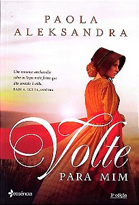 Livro Volte para mim Autor Aleksandra , Paola (2018) [seminovo]