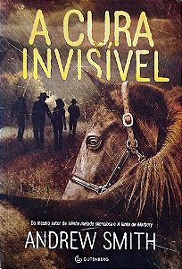 Livro a Cura Invisível Autor Smith, Andrew (2016) [usado]