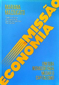Livro Missão Economia Autor Mazzucato, Mariana (2022) [usado]