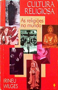 Livro Cultura Religiosa: as Religiões no Mundo Autor Wilges, Irineu (1994) [usado]