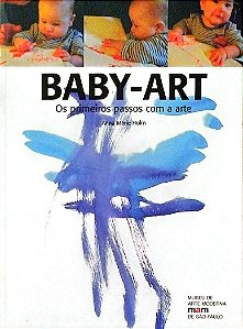 Livro Baby-art: os Primeiros Passos com a Arte Autor Holm, Anna Marie (2007) [seminovo]