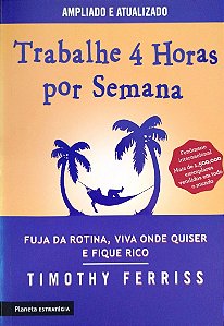 Livro Trabalhe 4 Horas por Semana Autor Ferriss, Timothy (2019) [seminovo]
